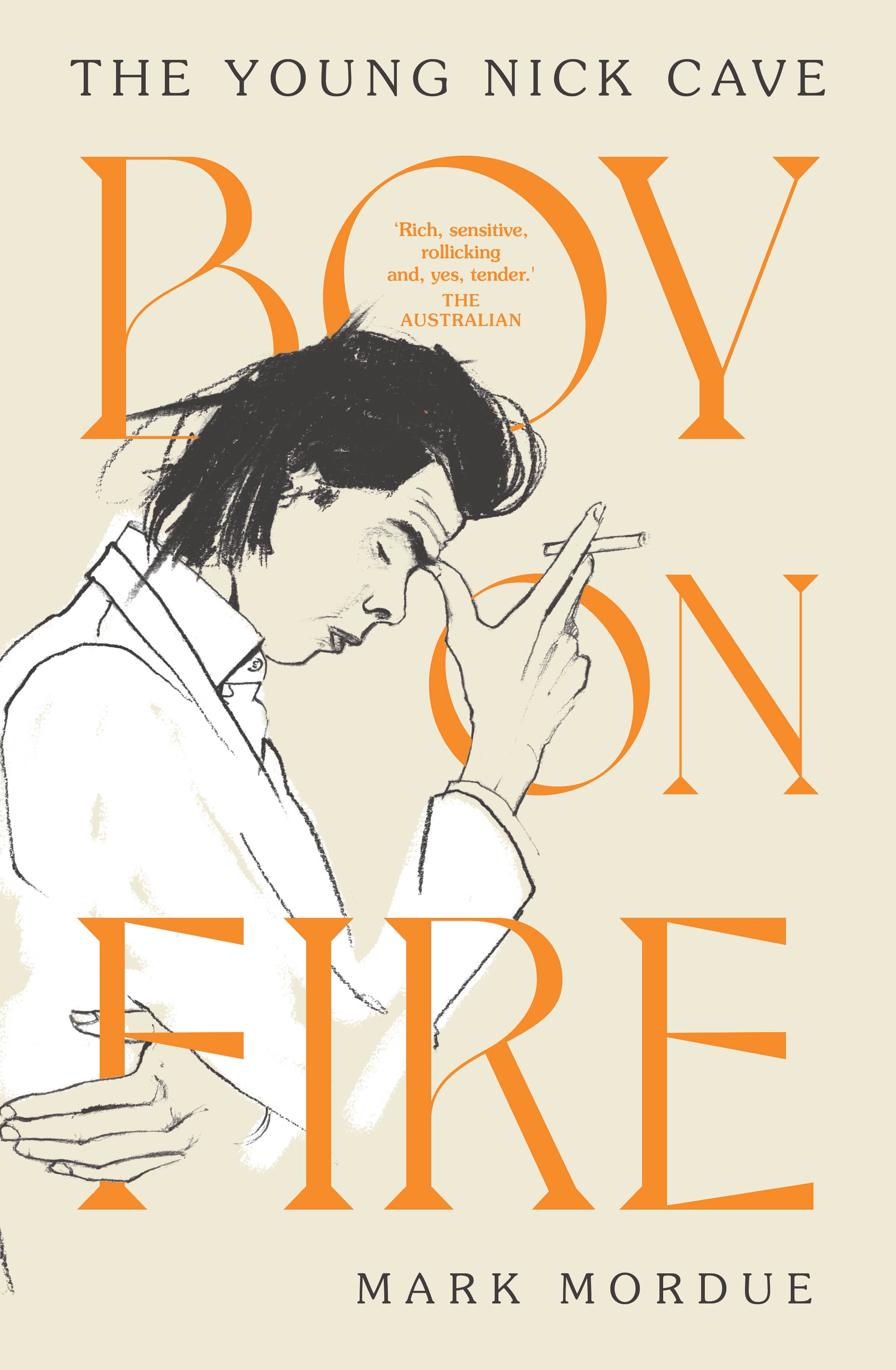 Mark Mordue - BOY ON FIRE: THE YOUNG NICK CAVE - SHORTLISTED FOR THE ABIA BIOGRAPHY BOOK OF THE YEAR 2021