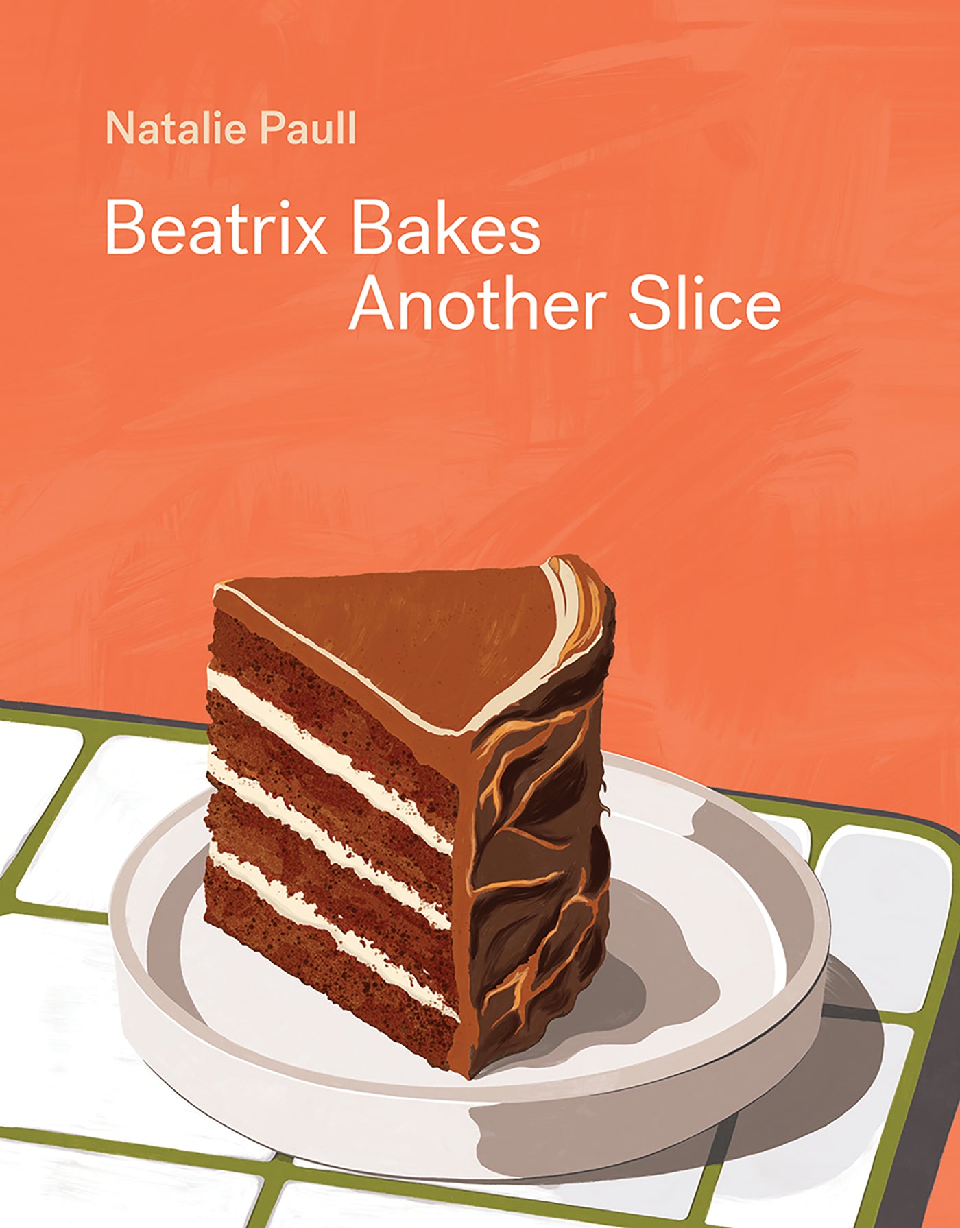 Natalie Paull - BEATRIX BAKES: ANOTHER SLICE